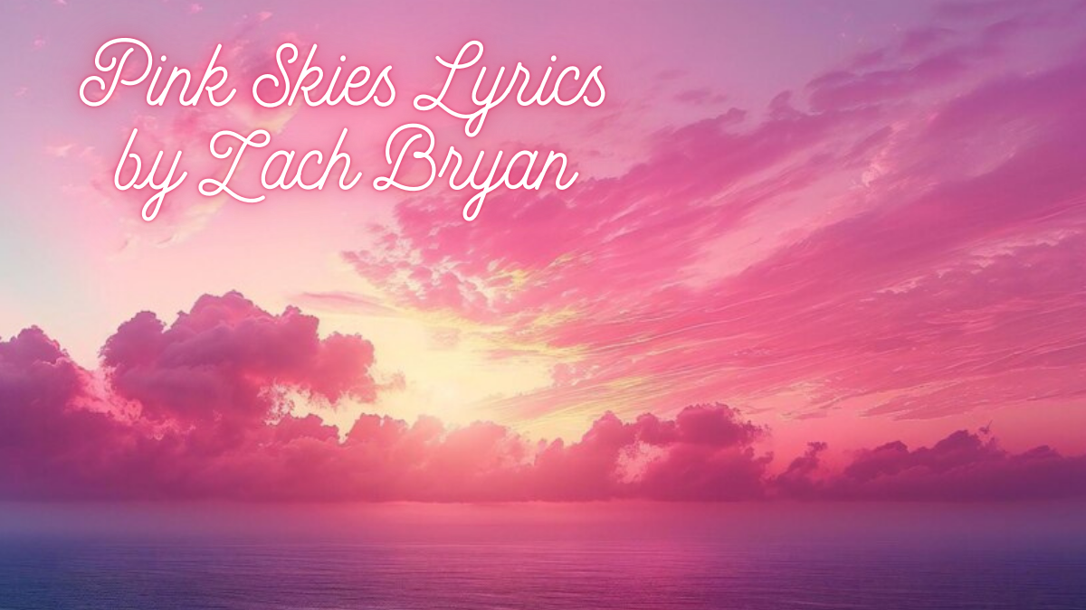 Pink Skies Lyrics by Zach Bryan