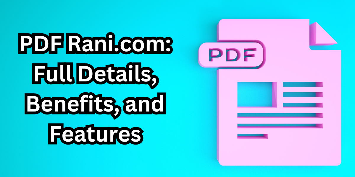 PDF Rani.com: Full Details, Benefits, and Features