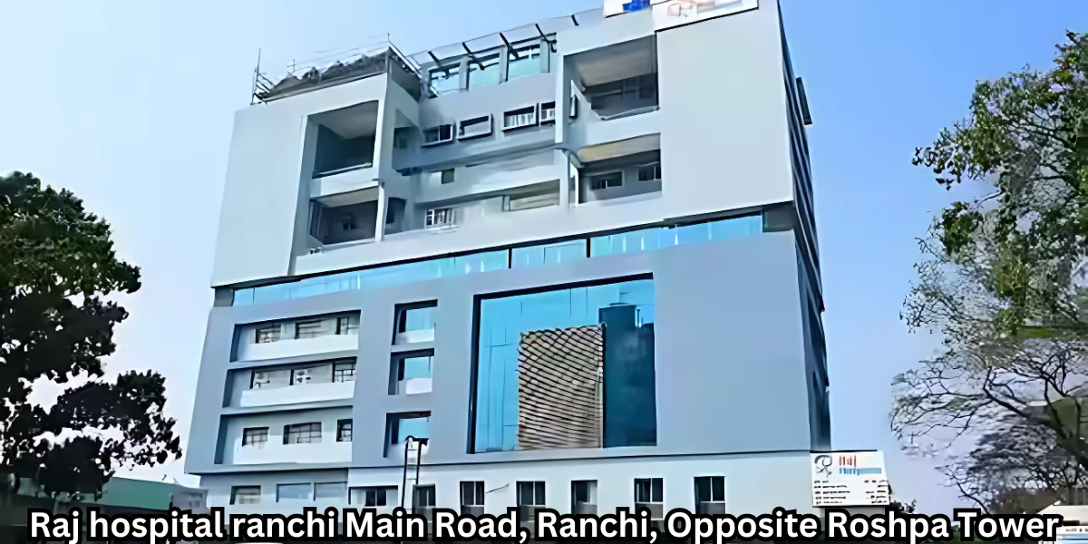 Raj hospital ranchi Main Road, Ranchi, Opposite Roshpa Tower