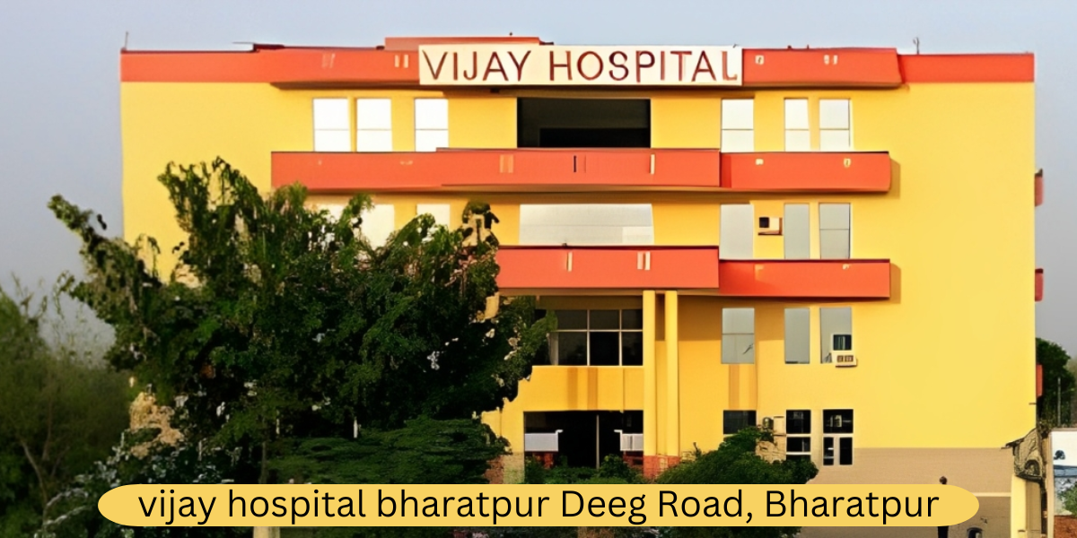 vijay hospital bharatpur Deeg Road, Bharatpur